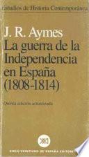 libro La Guerra De La Independencia En España (1808 1814)